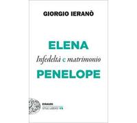 Elena e Penelope. Infedeltà e matrimonio