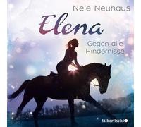 Elena: Ein Leben für Pferde 01: Gegen alle Hindernisse