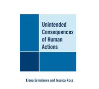 Elena Ermolaeva Jessica Ros Unintended Consequences of Human Action (Tascabile)