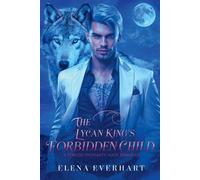 Elena Everhart The Lycan King's Forbidden Child (Tascabile) Book of Rebel