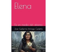 Elena: Fe en medio del abismo