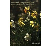 Elena Fell Duration, Temporality, Self (Tascabile)