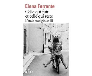 Elena Ferrante Celle qui fuit et celle qui reste (L'amie prodigieuse (Tascabile)