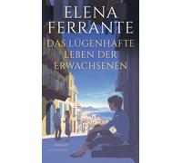 Elena Ferrante Das lügenhafte Leben der Erwachsenen: Roman Von de (Tascabile)