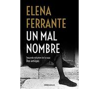 Elena Ferrante Dos amigas 2/Un mal nombre (Tascabile)