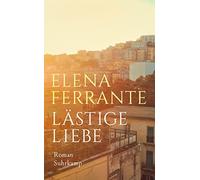 Elena Ferrante Karin Krieg Lästige Liebe: Roman (suhrkamp taschenbuc (Tascabile)