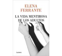 Elena Ferrante La vida mentirosa de los adultos / The Lying Life of (Tascabile)