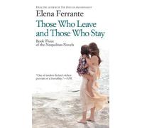 Elena Ferrante Those Who Leave and Those Who Stay (Tascabile)