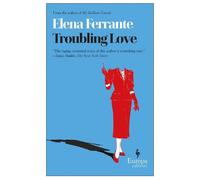 Elena Ferrante Troubling Love (Tascabile)