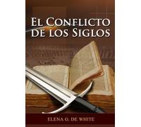 Elena G de White El Conflicto de los Siglos (Tascabile) El Gran Conflicto