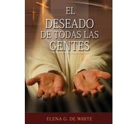 Elena G De White El Deseado de Todas las Gentes (Tascabile) El Gran Conflicto