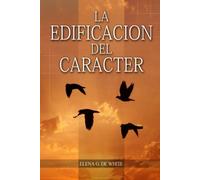 Elena G de White La Edificación del Carácter (Tascabile)