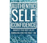 Elena G Rivers Authentic Self-Confidence (Tascabile) Metaphysical Self-Help