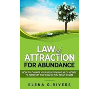Elena G Rivers Law of Attraction for Abundance (Tascabile) Conscious Manifesting