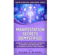 Elena G Rivers Manifestation Secrets Demystified (Copertina rigida)