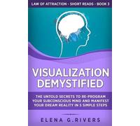 Elena G. Rivers Visualization Demystified: The Untold Secrets to Re- (Tascabile)