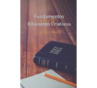 Elena G White Fundamentos de la Educación Cristiana (Tascabile)