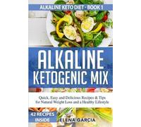 Elena Garcia Alkaline Ketogenic Mix (Tascabile) Alkaline Keto Diet