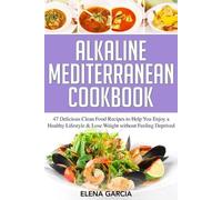 Elena Garcia Alkaline Mediterranean Cookbook (Tascabile)