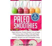 Elena Garcia Paleo Smoothies (Tascabile) Paleo