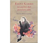 Elena Garro: secuelas del patriarcado
