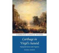 Elena Giusti Carthage in Virgil's Aeneid (Tascabile) Cambridge Classical Studies