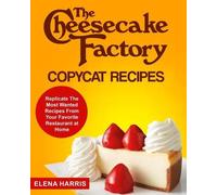 Elena Harris The Cheesecake Factory Copycat Recipes (Tascabile)