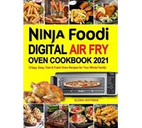 Elena Hoffman Ninja Foodi Digital Air Fry Oven Cookbook (Copertina rigida)