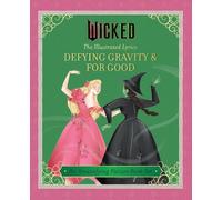 Elena Iarussi Wicked: The Illustrated Lyrics (Copertina rigida)