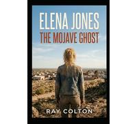 Elena Jones: The Mojave Ghost
