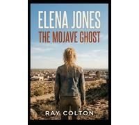 Elena Jones: The Mojave Ghost