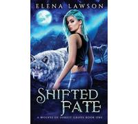 Elena Lawson Shifted Fate (Tascabile) Wolves of Forest Grove