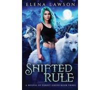 Elena Lawson Shifted Rule (Tascabile) Wolves of Forest Grove