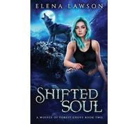 Elena Lawson Shifted Soul (Tascabile) Wolves of Forest Grove