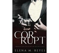 Elena M Reyes Corrupt (Tascabile) Beautiful Sinner
