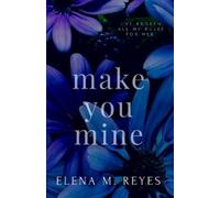 Elena M Reyes Make You Mine (Tascabile)
