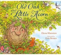 Elena Mannion Old Oak and Little Acorn (Tascabile)