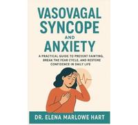 Elena Marlowe Hart Vasovagal Syncope and Anxiety (Tascabile)