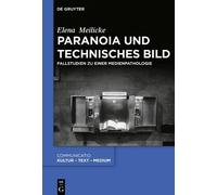 Elena Meilicke Paranoia und technisches Bild (Copertina rigida) Communicatio