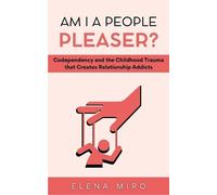 Elena Miro Am I a People Pleaser? (Tascabile) Healing Codependency