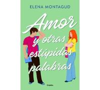 Elena Montagud Amor y otras estúpidas palabras / Love and Other Stup (Tascabile)
