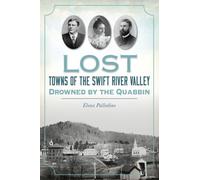 Elena Palladino Lost Towns of the Swift River Valley (Tascabile) Lost