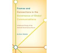 Elena Pavan Frames and Connections in the Governance of Global Commu (Tascabile)