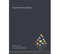 Elena Pierazzo Matthew James Driscoll Digital Scholarly Editing (Tascabile)