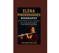 Elena Pinderhughes Biography: From Prodigy to Jazz Vanguard: How a Young Flutist Redefined Genre with Her Voice & Vision