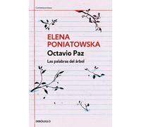 Elena Poniatows Octavio Paz. Las palabras del árbol / Octavio Paz. T (Tascabile)