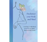 Elena Popa Declutter Your Body and Mind (Tascabile)