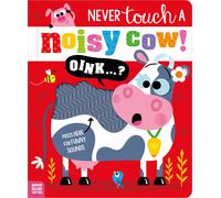 Elena Rodgers Never Touch a Noisy Cow (Copertina rigida) Never Touch