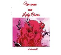 Elena Romanello Un anno con Lady Oscar (Tascabile)