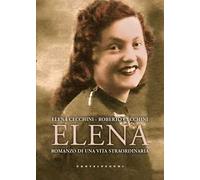 Elena. Romanzo di una vita straordinaria